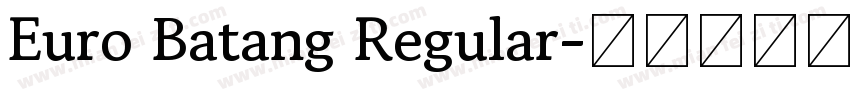 Euro Batang Regular字体转换